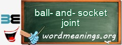 WordMeaning blackboard for ball-and-socket joint